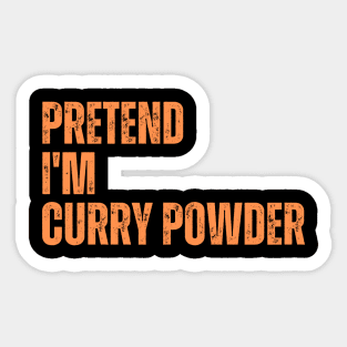 Pretend I'm Curry Powder Sticker